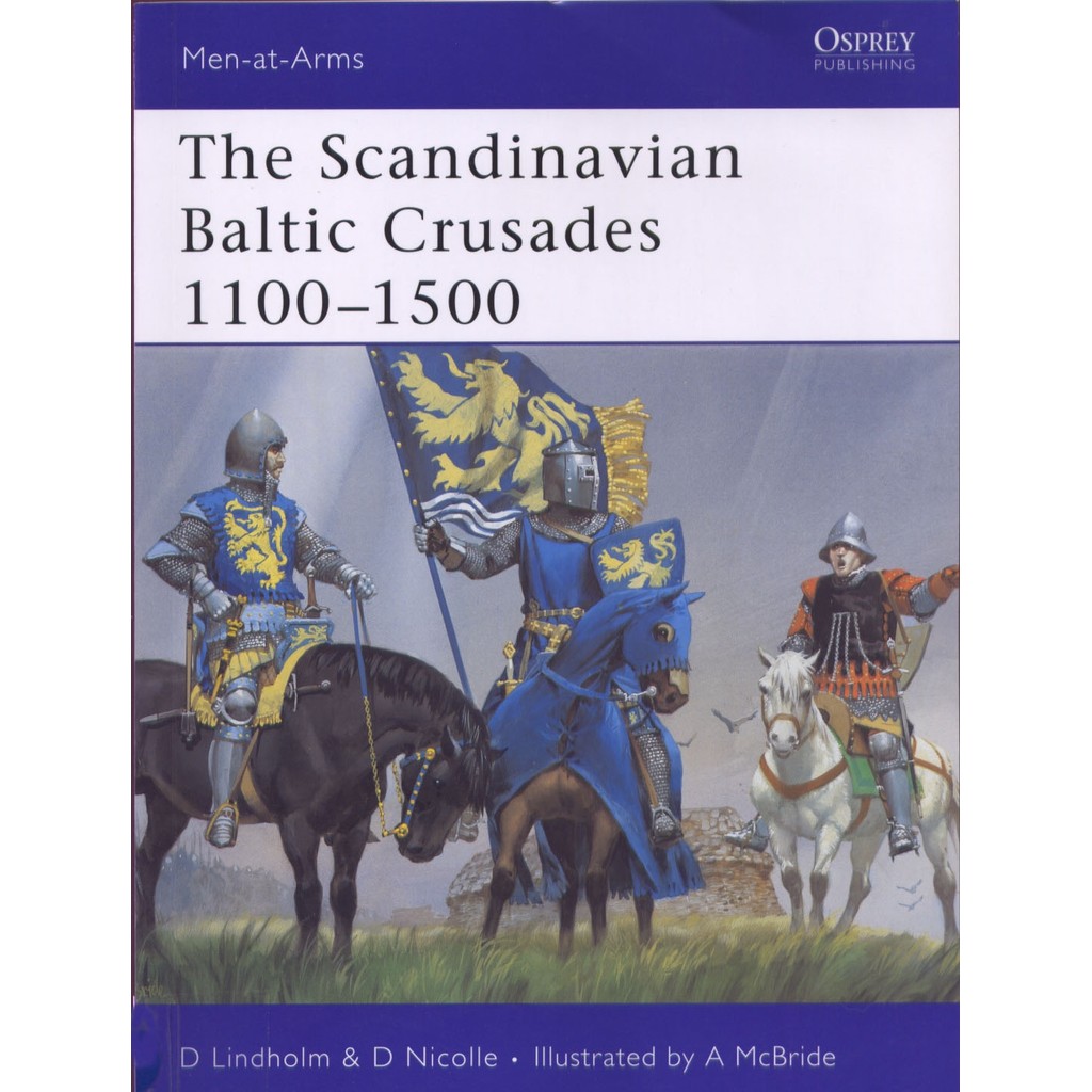 

Osprey - Men-at-Arms 436 - The Scandinavian Baltic Crusades 1100-1500 (Sejarah / D)