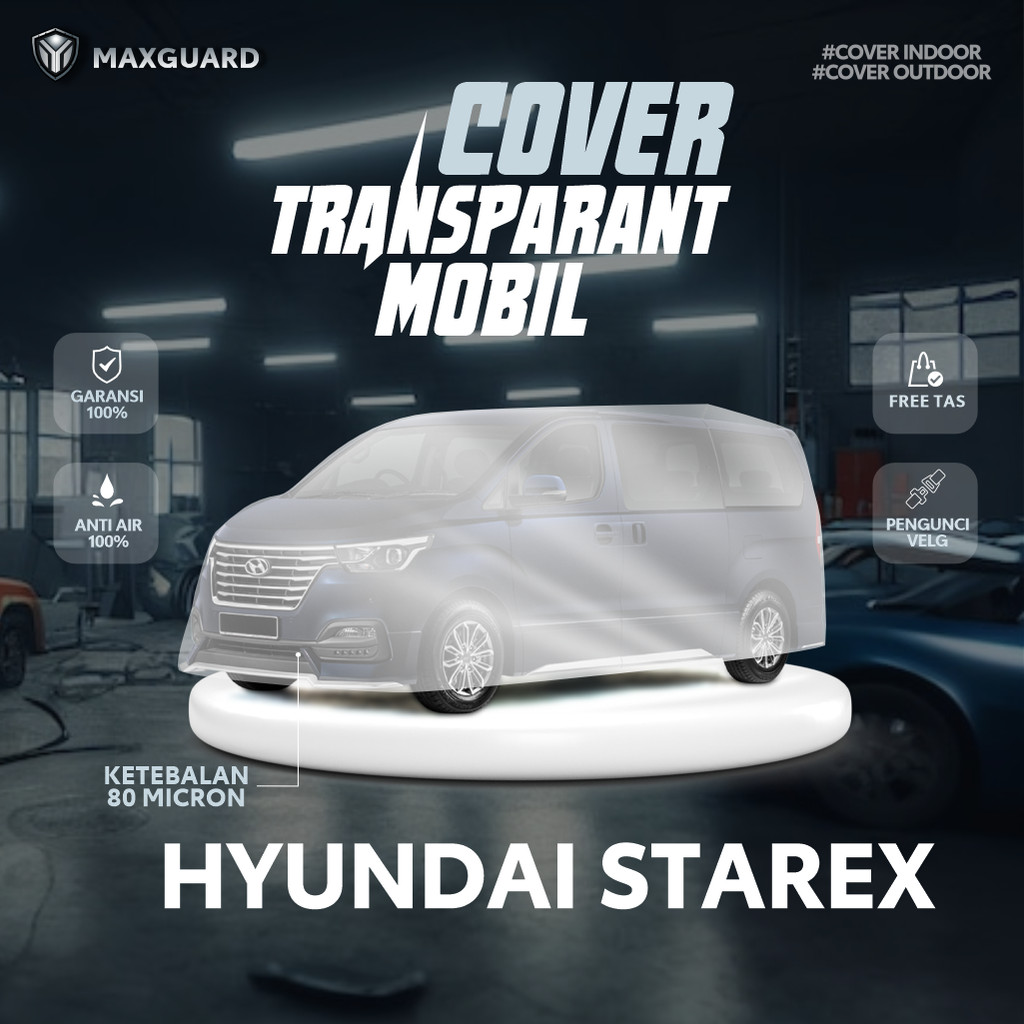 Cover Mobil Transparan Hyundai Starex  / Sarung Mobil Plastik Starex  / Selimut Plastik Hyundai Star