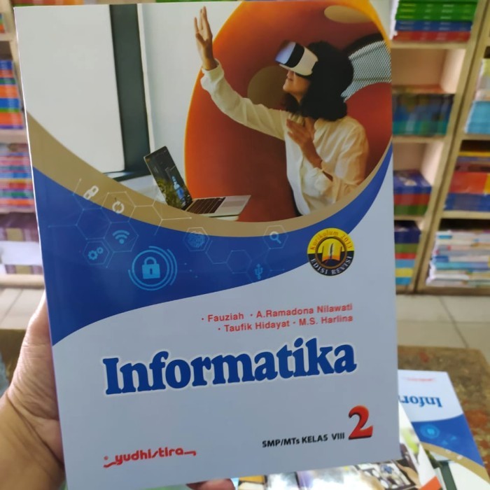 

BUKU INFORMATIKA SMP/MTs KELAS 8 KURIKULUM 2013 REVISI YUDHISTIRA