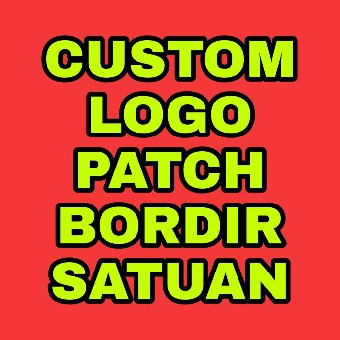 

*****] PATCH CUSTOM BORDIR SATUAN/ EMBLEM BORDIR /JAHIT BORDIR MANUAL