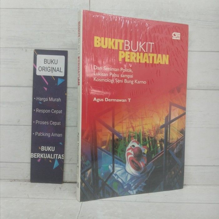 Bukit Bukit Perhatian Dari Seniman Politik Lukisan Palsu Sampai Kosmologi Seni Bung Karno Agus Derma