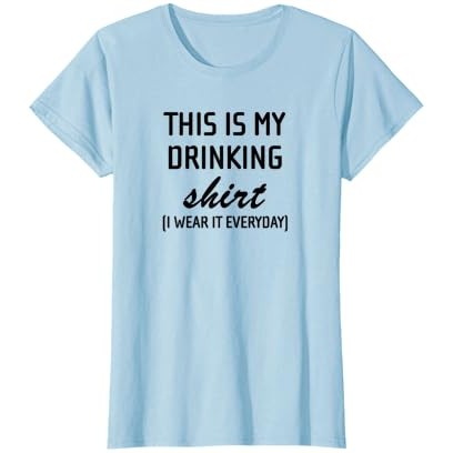 Kaos This Is My Drinking Shirt I Wear It Everyday |oEcUhCgp|