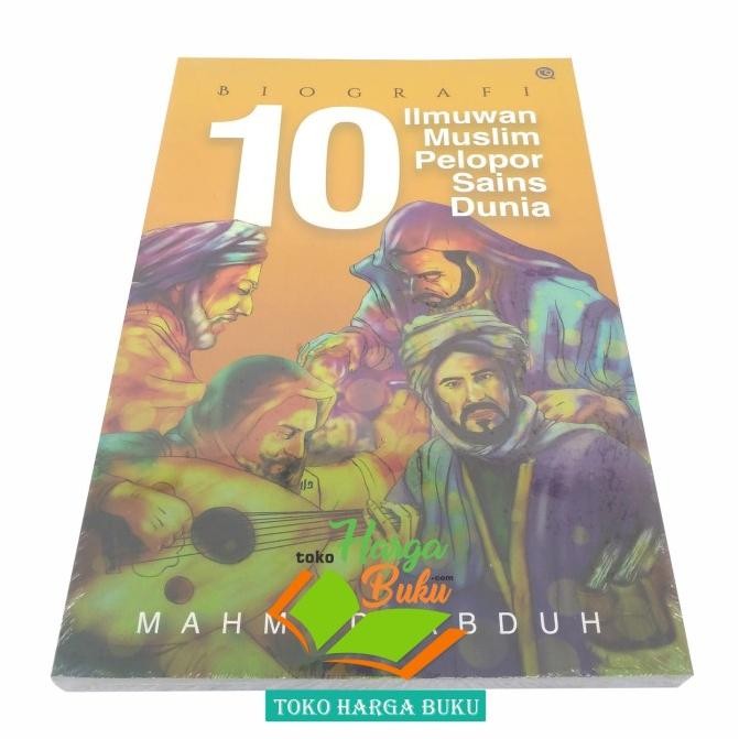 

Promo Biografi 10 Ilmuwan Muslim Pelopor Sains Dunia Karya Mahmud Abduh Qaf