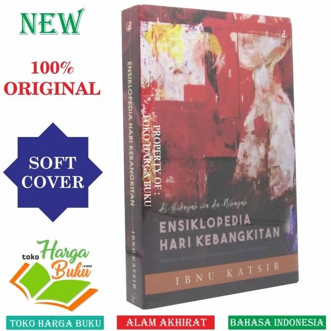 

Ensiklopedi Hari Kebangkitan Al-Bidayah wa An-Nihayah Ibnu Katsir DIVA