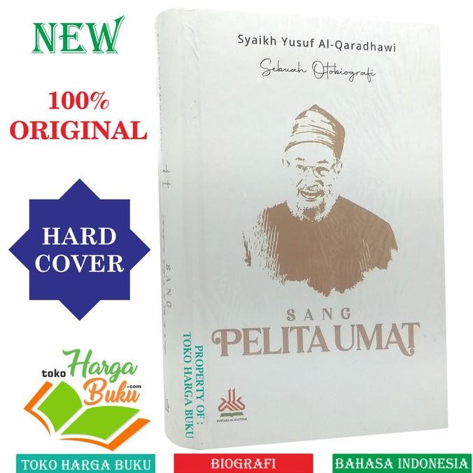 

Sang Pelita Umat Otobiografi Syaikh Yusuf Al-Qaradhawi AL KAUTSAR