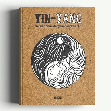 

Buku Yin-Yang : Sebuah Seni Menyeimbangkan Diri by Liliput