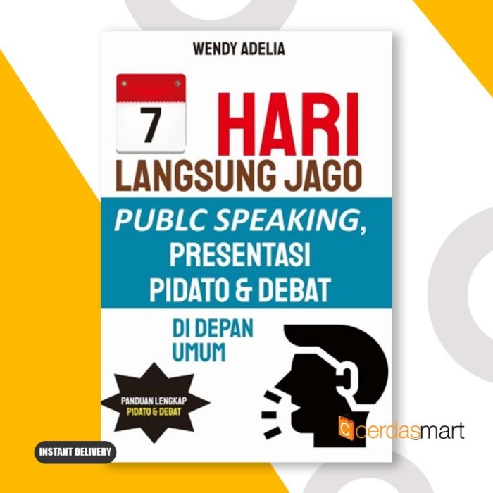 

Buku 7 Hari Langsung Jago Public Speaking, Presentasi Pidato