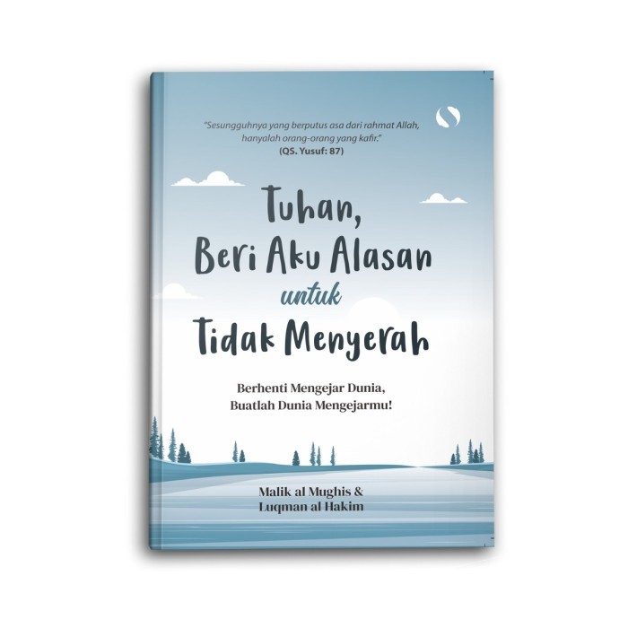 

Buku Islami Motivasi Islam Tuhan, Beri Aku Alasan Untuk Tidak Menyerah