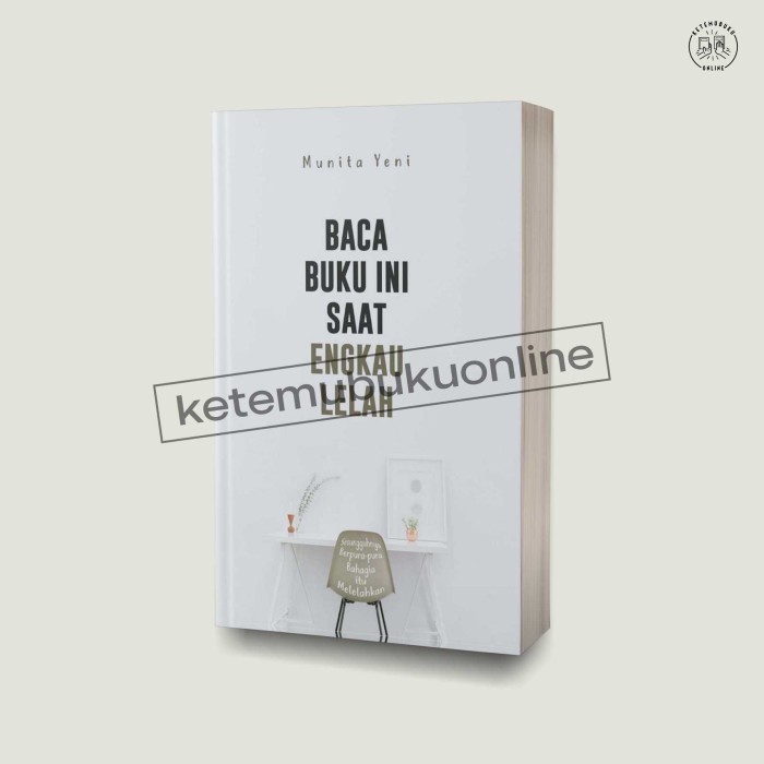 

BACA BUKU INI SAAT ENGKAU LELAH