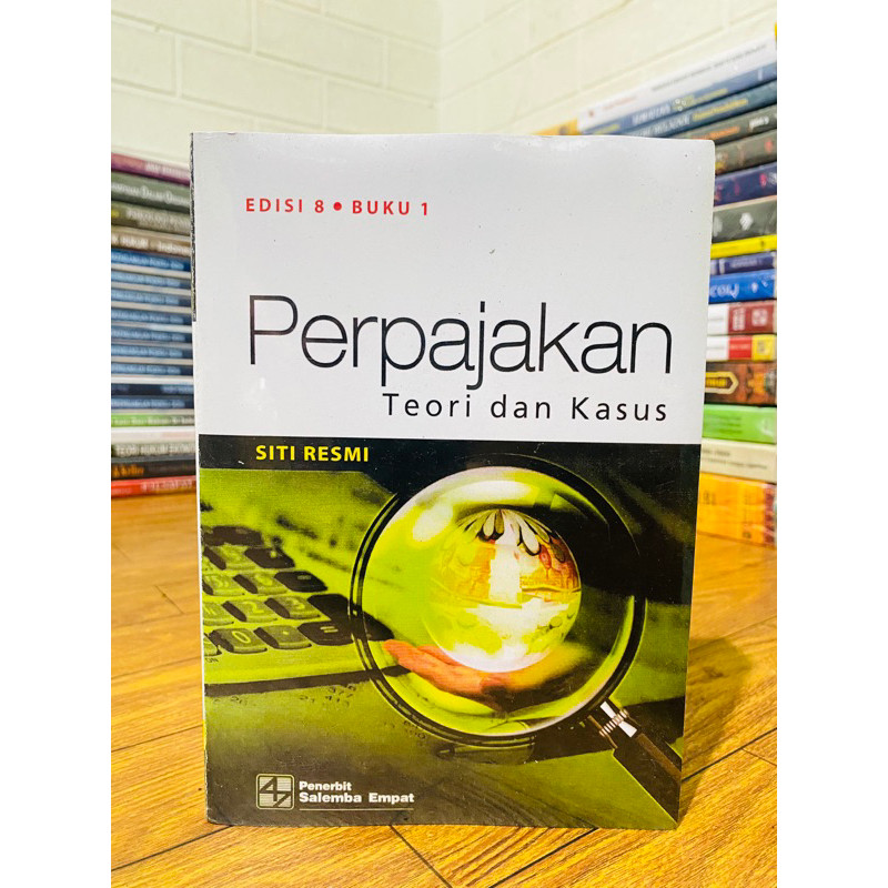 

T.B.S.I. BUKU PERPAJAKAN TEORI DAN KASUS EDISI 8 BUKU 1 - SITI RESMI