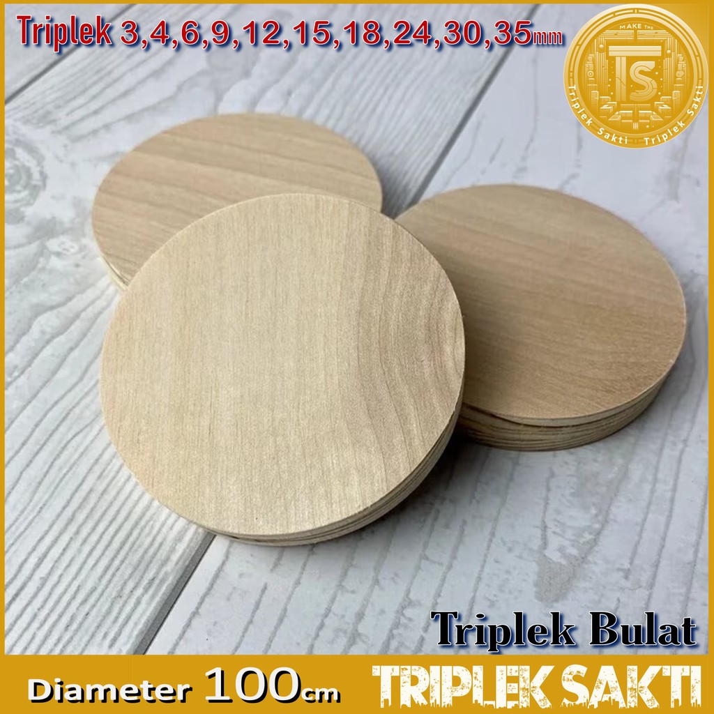 Triplek Bulat Diameter 100 cm  | Triplek 3mm s/d 35mm ( Lingkaran/Dia 100cm )