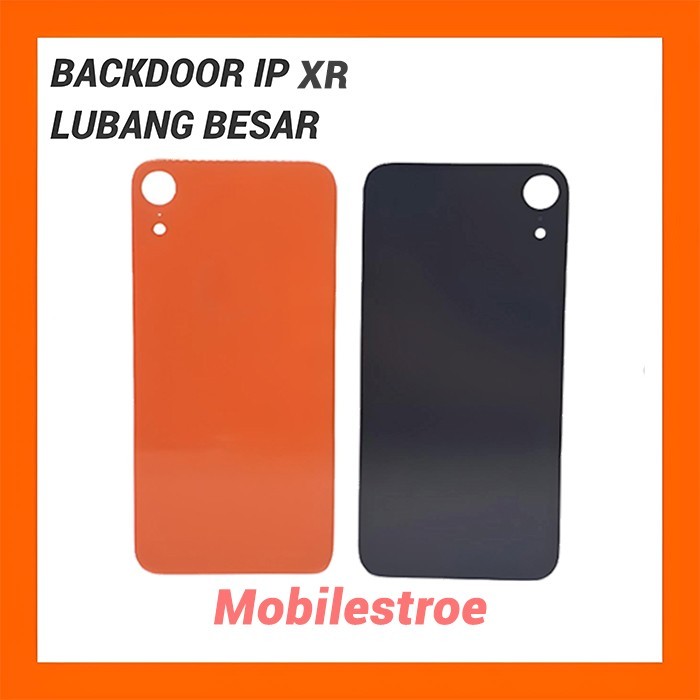 BACKDOOR BELAKANG IPHONE XR ( LUBANG BESAR)