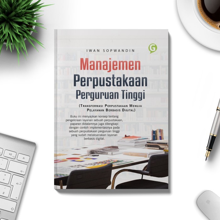 

Buku Pendidikan Manajemen Perpustakaan Perguruan Tinggi Guepedia