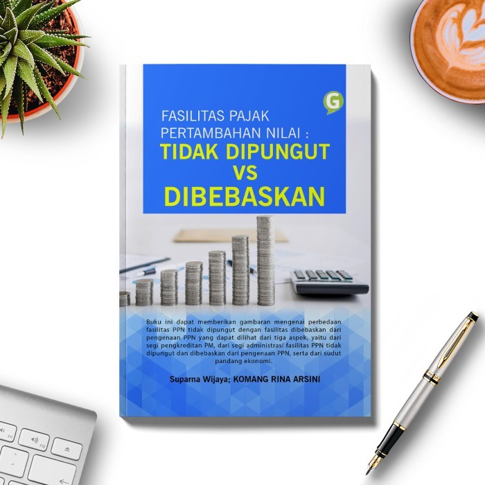 

Buku Fasilitas Pajak Pertambahan Nilai : Tidak Dipungut Vs Dibebaskan