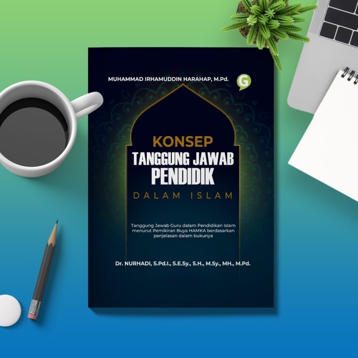 

Konsep Tanggung Jawab Pendidik Dalam Islam