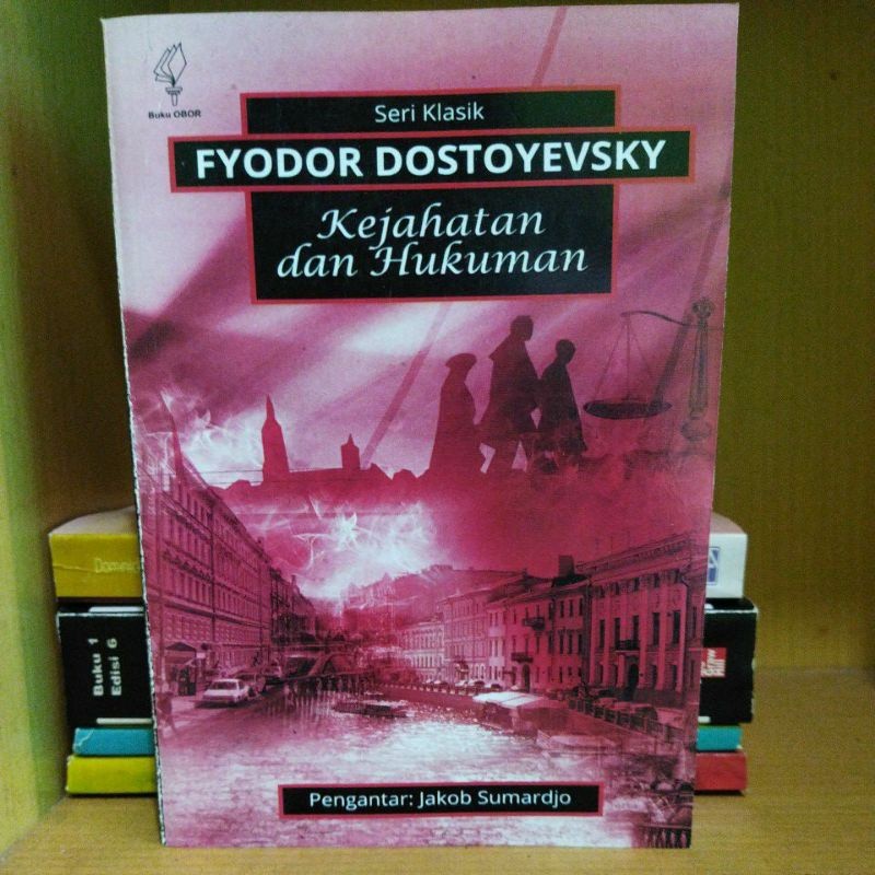 KEJAHATAN DAN HUKUMAN - FYODOR DOSTOYEVSKY