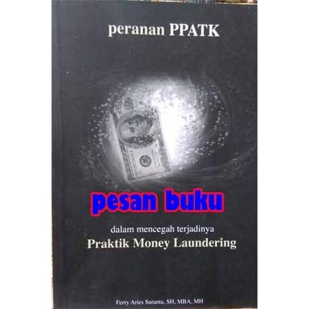TERBARU Buku Peranan PPATK dalam Mencegah Terjadinya Praktik Money Laundering BISA GRAB