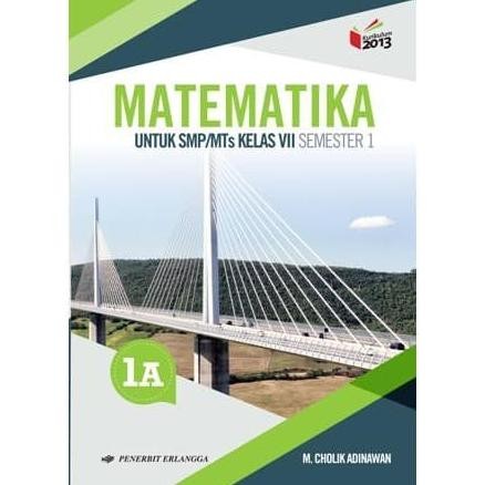 

Matematika VII Kelas 1 SMP Semester 1 Kurikulum 2013 Erlangga
