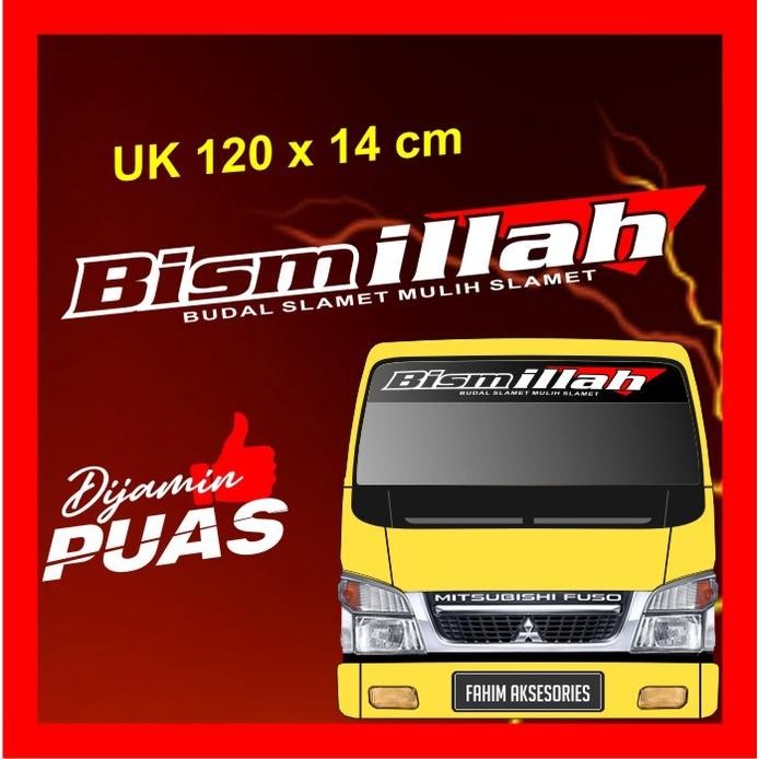 Cutting Stiker / Sticker Custom / Stiker Truk Kaca Depan Mobil Bismillah Request Canter Ragasa Elf F