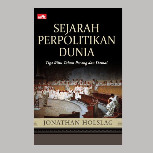 

######### BUKU SEJARAH PERPOLITIKAN DUNIA - TIGA RIBU TAHUN PERANG DAN DAMAI