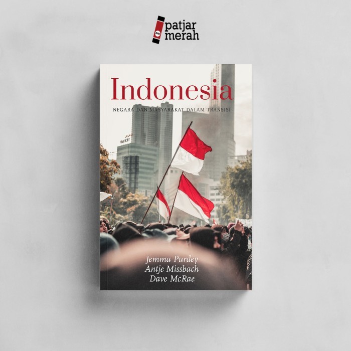 

PATJARMERAH - INDONESIA: NEGARA DAN MASYARAKAT DALAM TRANSISI