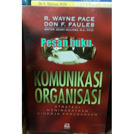 

BUKU KOMUNIKASI ORGANISASI: STRATEGI MENINGKATKAN KINERJAR. WAYNE PACE