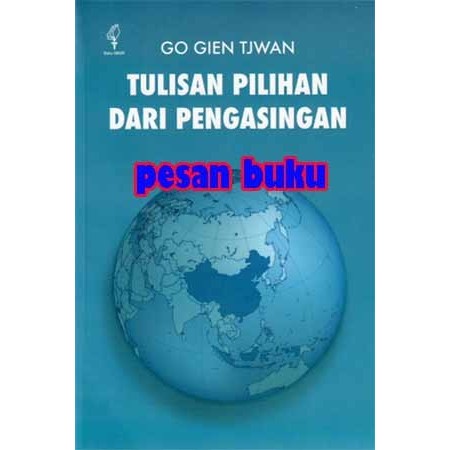 

BUKU TULISAN PILIHAN DARI PENGASINGAN - GO GIEN TJWAN