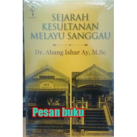 

BUKU SEJARAH KESULTANAN MELAYU SANGGAU - ABANG ISHAR AY