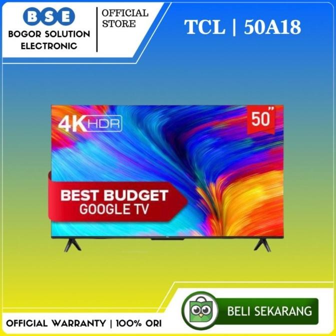 siap kirim tv android tcl 50 inch google tv tcl 50a18 4k uhd google tv 50 inch