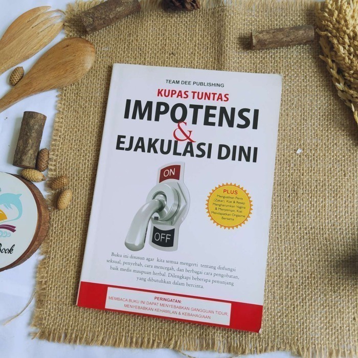 KUPAS TUNTAS IMPOTENSI & EJAKULASI - teem dee publishing Original Preloved