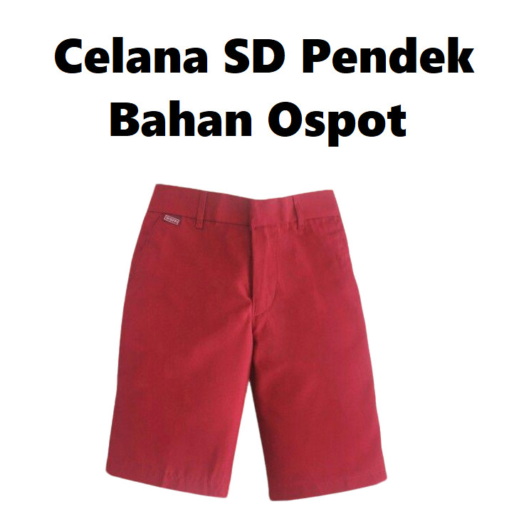 

Celana SD Pendek Bahan Ospot