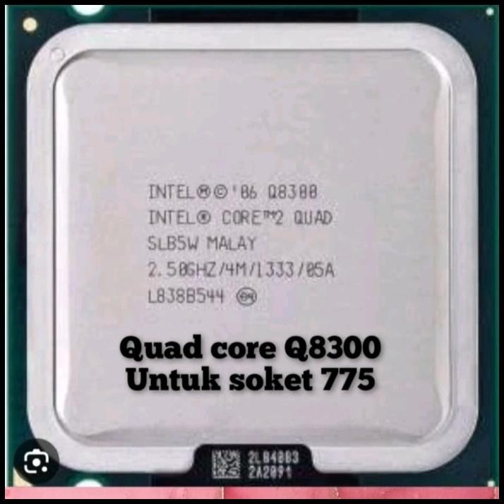 PROCESSOR QUAD CORE Q8300 PROCESSOR CORE2 QUAD Q8300 CORE 2 QUAD Q8300