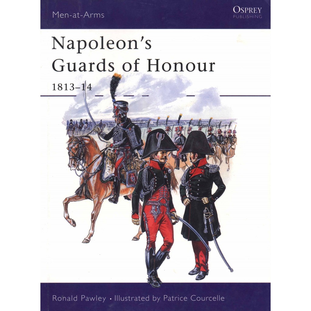 

Osprey - Men-at-Arms 378 - Napoleon's Guards of Honour 1813-14 (Sejarah / D)