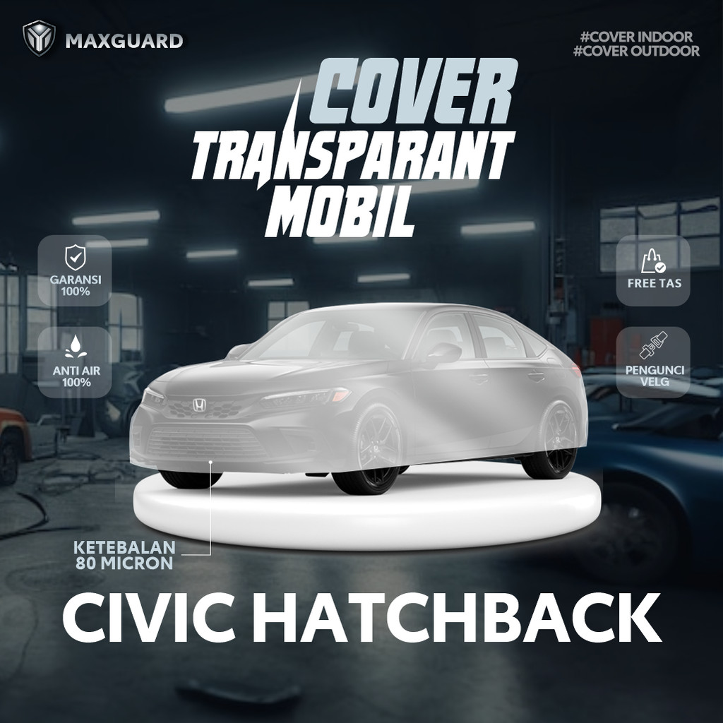 Cover Mobil Transparan Honda Civic Hatchback  / Sarung Mobil Plastik Civic Hatchback  / Selimut Plas