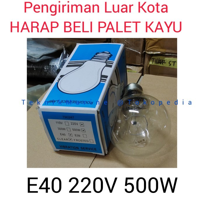 

Beli - Bohlamp E40 220V 500W/ Bohlamp Lampu Tg4 / Bohlamp Lampu Tg26