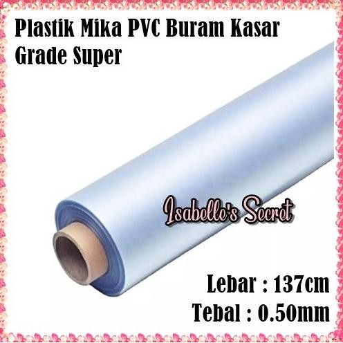 

] Plastik Mika Lentur Emboss Kasar PVC Buram Lebar 137cm Tebal 0.50mm