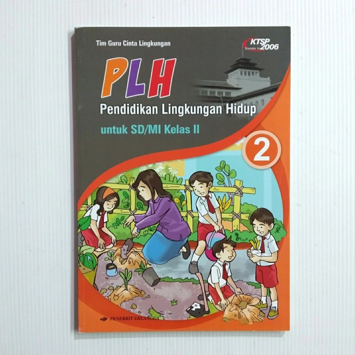 

BUKU PLH PENDIDIKAN LINGKUNGAN HIDUP KELAS 2 SD/MI - ERLANGGA