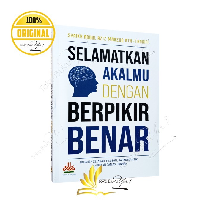 

Asli Selamatkan Akalmu Dengan Berpikir Benar - Pustaka Al Kautsar