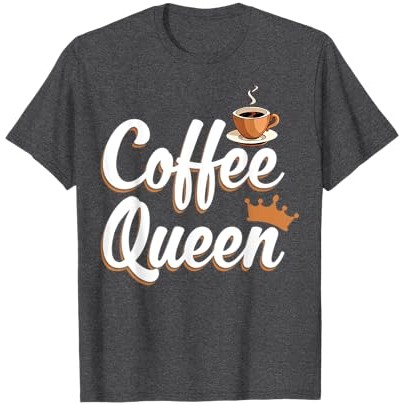 Coffee Queen Funny Coffee Caffeine Coffee T-Shirt |SW1n3bKr|