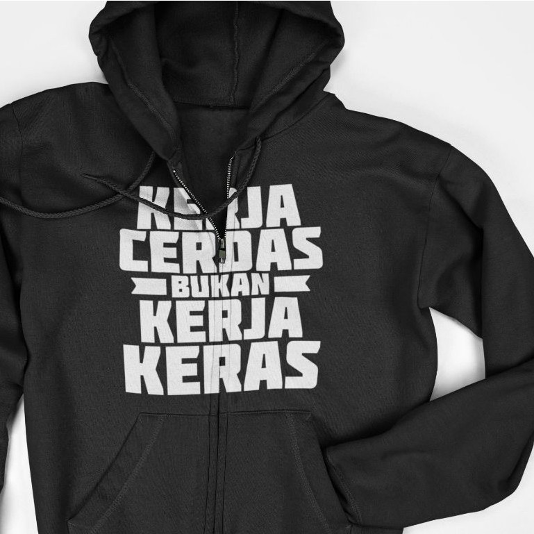 Hoodie Jaket Zipper - Kerja Cerdas Bukan Kerja Keras