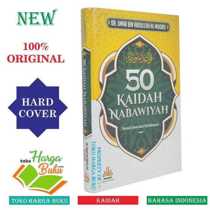 

50 Kaidah Nabawiyah Untuk Jiwa dan Kehidupan Karya Umar bin Abdullah
