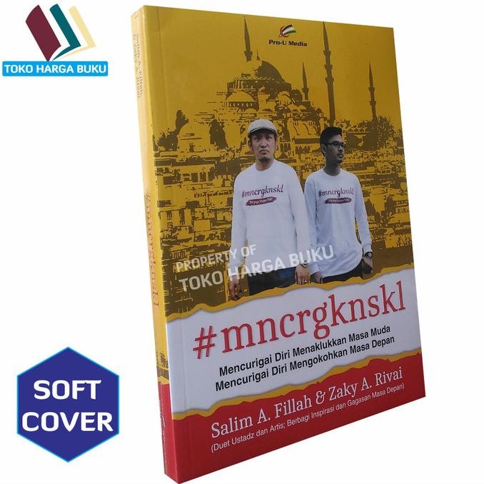 

#mncrgknskl ORI by Salim A. Fillah dan Zaky A. Rivai