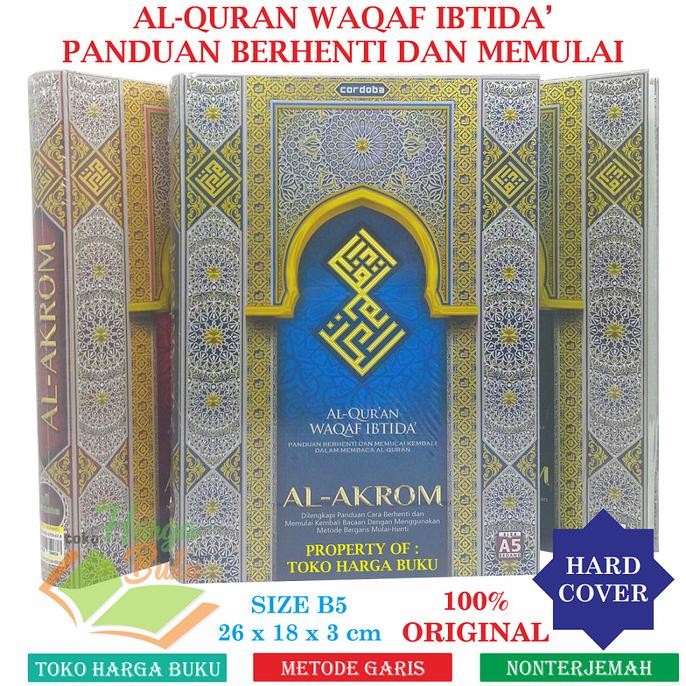 

AL-QURAN WAQAF IBTIDA' AL-AKROM B5 HC Panduan Berhenti dan Memulai CDB