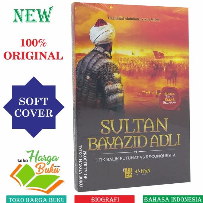 

Sultan Bayazid Adli Titik Balik Futuhat Vs Reconquesta Turki Utsmani