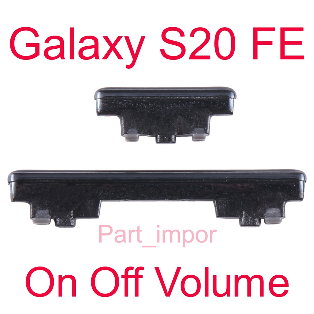 Tombol On Off - Volume - Samsung Galaxy S20 FE
