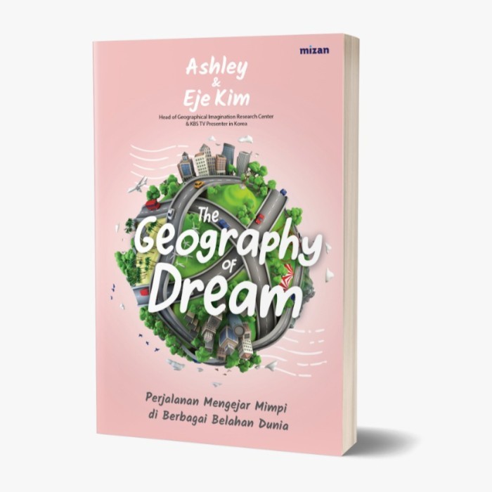 

BUKU THE GEOGRAPHY OF DREAM - ASHLEY & EJE KIM