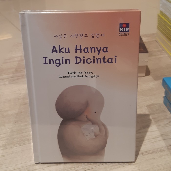 

Buku Aku Hanya Ingin Dicintai By Park Jae Yeon