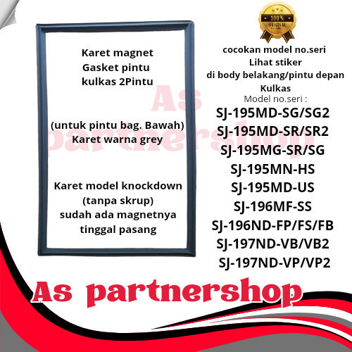 KARET MAGNET GASKET PINTU KULKAS SHARP 2PINTU SJ-195,SJ-196,SJ-197 ORIGINAL100%