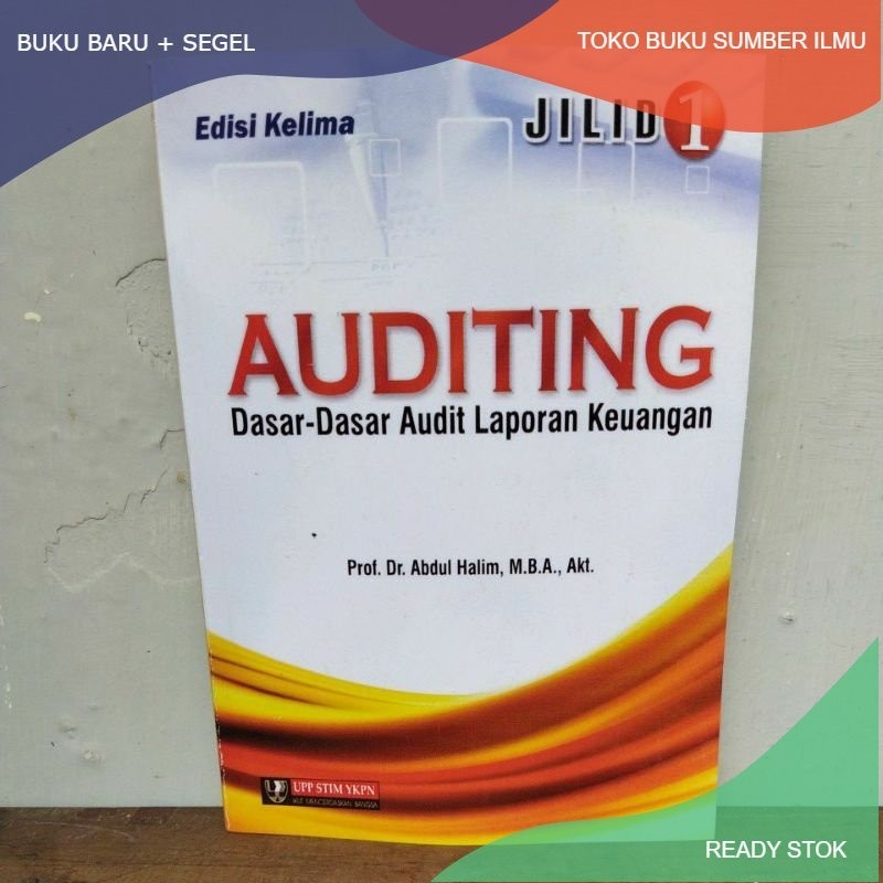 

T.B.S.I. BUKU AUDITING; DASAR DASAR AUDIT LAPORAN KEUANGAN EDISI 5 JILID 1 - ABDUL HALIM