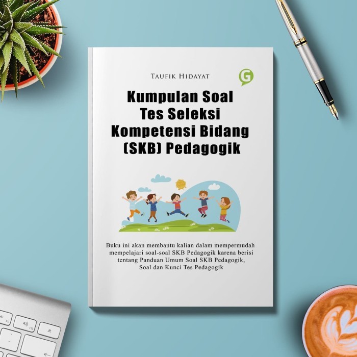 

Kumpulan Soal Tes Seleksi Kompetensi Bidang (Skb) Pedagogik